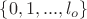 $\{0, 1,..., l_o\}$