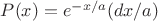 $P(x)=e^{-x/a}(dx/a)$