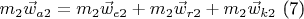 $m_2\vec w_{a2} = m_2\vec w_{e2} + m_2\vec w_{r2} + m_2\vec w_{k2}$     (7)