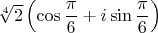 $\sqrt[4]{2}\left(\cos\dfrac{\pi}{6}+i\sin\dfrac{\pi}{6}\right)$