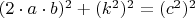 $(2\cdot a\cdot b)^2+(k^2)^2=(c^2)^2$