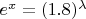 $e^x = (1.8)^\lambda$