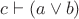 $c\vdash(a\vee b)$