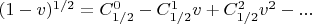 $(1-v)^{1/2}=C_{1/2}^0-C_{1/2}^1 v+C_{1/2}^2 v^2-...$