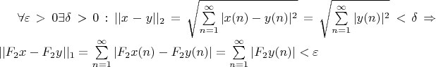 $\forall \varepsilon > 0  \exists \delta >0   : ||x-y||_2=\sqrt{\sum\limits_{n=1}^{\infty}|x(n)-y(n)|^2}=\sqrt{\sum\limits_{n=1}^{\infty}|y(n)|^2} < \delta \Rightarrow ||F_2x-F_2y||_1=\sum\limits_{n=1}^{\infty}|F_2x(n)-F_2y(n)|=\sum\limits_{n=1}^{\infty}|F_2y(n)|< \varepsilon  $
