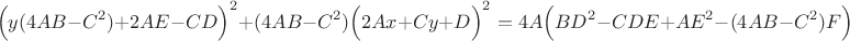 $$\Big(y (4 A B-C^2)+2 A E-C D\Big)^2 +(4 A B-C^2) \Big(2 A x+C y+D\Big)^2 = 4 A \Big(B D^2- C D E+A E^2 - (4 A B-C^2)F\Big)$$