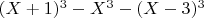 $(X+1)^3-X^3-(X-3)^3$