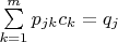$\sum\limits_{k=1}^m p_{jk}c_k=q_j $