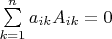 $\sum\limits_{k =1}^{n} a_{ik}A_{ik} = 0$