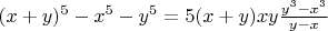 $(x+y)^5-x^5-y^5=5(x+y)xy\frac {y^3-x^3}{y-x}$