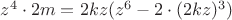$z^4\cdot 2m=2kz(z^6-2\cdot (2kz)^3)$ $z^4\cdot 2m=2kz(z^6-2\cdot (2kz)^3)$