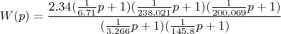 $$
W(p)=\frac{2.34 (\frac{1}{6.71}p + 1) (\frac{1}{238.021}p + 1) (\frac{1}{200.069}p + 1)}{(\frac{1}{3.266}p + 1) (\frac{1}{145.8}p + 1)}
$$