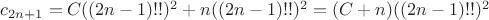 $c_{2n+1}=C((2n-1)!!)^2+n((2n-1)!!)^2=(C+n)((2n-1)!!)^2$
