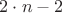 $2\cdot n-2$