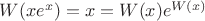 $W(x e^x)=x=W(x)e^{W(x)}$