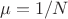 $\mu=1/N$