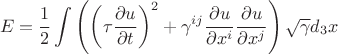 $$
E = \frac{1}{2} \int \left( \left( \tau \frac{\partial u}{\partial t} \right)^2 +  \gamma^{i j} \frac{\partial u}{\partial x^{i}} \frac{\partial u}{\partial x^{j}} \right) \sqrt{\gamma} d_3 x
$$
