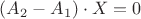 $(A_2 - A_1) \cdot X = 0$