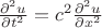 $\frac{\partial^2 u}{\partial t^2} = c^2\frac{\partial^2 u}{\partial x^2}$ $\frac{\partial^2 u}{\partial t^2} = c^2\frac{\partial^2 u}{\partial x^2}$