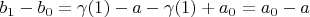 $b_1-b_0=\gamma(1)-a-\gamma(1)+a_0=a_0-a$
