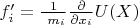 $ f&rsquo;_i  = \frac{1}{\ m_i} \frac{\partial }{\partial x_i} U(X) $
