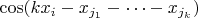 $\cos(k x_i - x_{j_1}-\cdots -  x_{j_k})$
