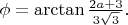 $\phi=\arctan{\frac{2a+3}{3\sqrt3}}.$