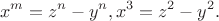 $$x^m  = z^n  - y^n ,x^3  = z^2  - y^2 .$$