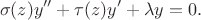 $$\sigma(z)y''+\tau(z)y'+\lambda y=0.$$
