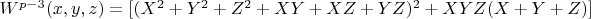 $W^{p-3}(x,y,z)=[(X^2+Y^2+Z^2+XY+XZ+YZ)^2+XYZ(X+Y+Z)]$