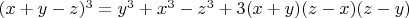 $(x+y-z)^3= y^3+x^3-z^3+3(x+y)(z-x)(z-y)$