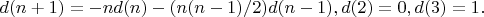 $d(n+1)=-nd(n)-(n(n-1)/2)d(n-1), d(2)=0,d(3)=1.$