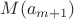 $M(a_{m+1})$ $M(a_{m+1})$