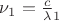 $\nu_1=\frac c \lambda_1$ $\nu_1=\frac c \lambda_1$