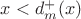 $x < d_m^+(x)$