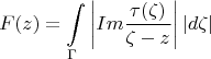 $$F(z)=\int\limits_{\Gamma}\left|Im\frac{\tau(\zeta)}{\zeta-z}\right||d\zeta|$$