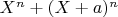 $X^n+(X+a)^n$