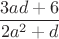 $$\frac{3ad+6}{2a^2+d}$$