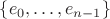 $\{e_{0},\ldots,e_{n-1}\}$ $\{e_{0},\ldots,e_{n-1}\}$