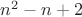 $n^2 - n + 2$