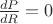 $\frac{dP}{dR}=0$