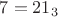 $7=21_3$