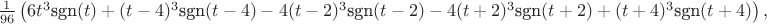 $
\frac{1}{96}
   \left(6 t^3 \text{sgn}(t)+(t-4)^3 \text{sgn}(t-4)-4 (t-2)^3 \text{sgn}(t-2)-4 (t+2)^3 \text{sgn}(t+2)+(t+4)^3 \text{sgn}(t+4)\right),
$