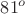 ${81}^{o}$