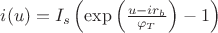 $i(u)=I_s\left(\exp\left(\frac{u-ir_b}{\varphi_T}\right)-1\right)$