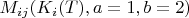 $M_{ij}(K_i(T),a=1,b=2)$