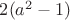 $2(a^2-1)$