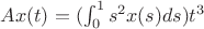 $ Ax(t) = (\int_{0}^{1}s^2x(s)ds)t^3$