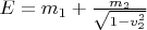 $E = m_1  + {{m_2 } \over {\sqrt {1 - v_2^2 } }}$