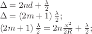 $% MathType!MTEF!2!1!+-
% feaafiart1ev1aaatCvAUfeBSjuyZL2yd9gzLbvyNv2CaerbuLwBLn
% hiov2DGi1BTfMBaeXatLxBI9gBaerbd9wDYLwzYbItLDharqqtubsr
% 4rNCHbGeaGqiVu0Je9sqqrpepC0xbbL8F4rqqrFfpeea0xe9Lq-Jc9
% vqaqpepm0xbba9pwe9Q8fs0-yqaqpepae9pg0FirpepeKkFr0xfr-x
% fr-xb9adbaqaaeGaciGaaiaabeqaamaabaabaaGceaqabeaacqGHuo
% arcqGH9aqpcaaIYaGaamOBaiaadsgacqGHRaWkdaWcaaqaaiabeU7a
% SbqaaiaaikdaaaaabaGaeyiLdqKaeyypa0ZaaeWaaeaacaaIYaGaam
% yBaiabgUcaRiaaigdaaiaawIcacaGLPaaadaWcaaqaaiabeU7aSbqa
% aiaaikdaaaGaai4oaaqaamaabmaabaGaaGOmaiaad2gacqGHRaWkca
% aIXaaacaGLOaGaayzkaaWaaSaaaeaacqaH7oaBaeaacaaIYaaaaiab
% g2da9iaaikdacaWGUbWaaSaaaeaacaWG4bWaaWbaaSqabeaacaaIYa
% aaaaGcbaGaaGOmaiaadkfaaaGaey4kaSYaaSaaaeaacqaH7oaBaeaa
% caaIYaaaaiaacUdaaaaa!5A99!
\[
\begin{array}{l}
 \Delta  = 2nd + \frac{\lambda }{2} \\ 
 \Delta  = \left( {2m + 1} \right)\frac{\lambda }{2}; \\ 
 \left( {2m + 1} \right)\frac{\lambda }{2} = 2n\frac{{x^2 }}{{2R}} + \frac{\lambda }{2}; \\ 
 \end{array}
\]
$
